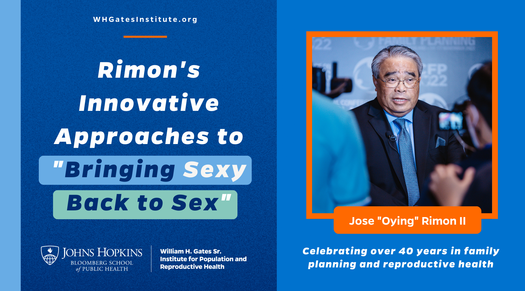 Le directeur de l'Institut Gates, Jose "Oying" Rimon, prend sa retraite après une brillante carrière de défenseur de causes sanitaires mondiales telles que la planification familiale et la santé génésique.