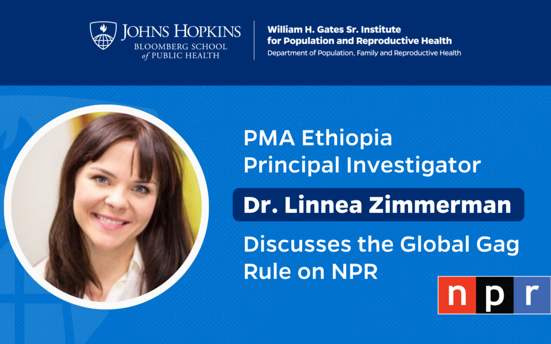 PMA Ethiopia’s Dr. Linnea Zimmerman Discusses the Global Gag Rule on NPR